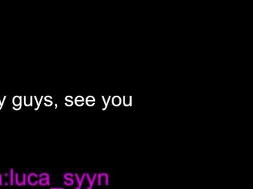 luca_syn — CUM SHOW [1500 tokens left] Welcome everyone to my room #cum #pvt #twink #lovense #new | pvt is open |Help me get out of Russia